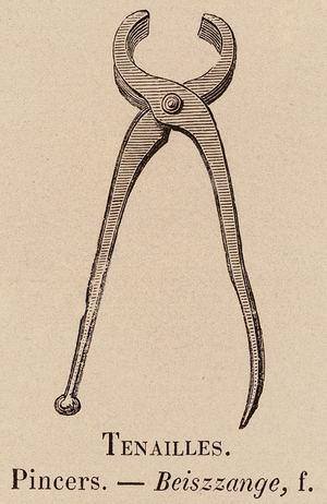 Le Vocabulaire Illustre: Tenailles; Pincers; Beiszzange (engraving)