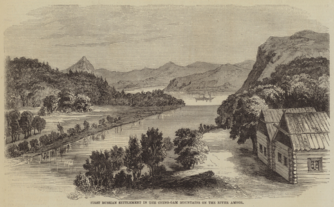 First Russian Settlement in the Ching-Gam Mountains on the River Amoor (engraving)