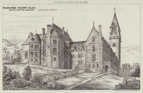College House Malvern College, for the Right Honourable Earl Beauchamp (engraving)