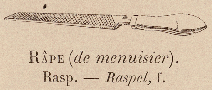 Le Vocabulaire Illustre: Rape (de menuisier); Rasp; Raspel (engraving)