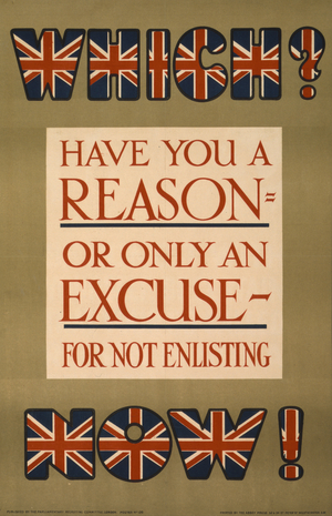 Which? Have you a reason, or only an excuse, for not enlisting now!, 1915 (colour lithograph)
