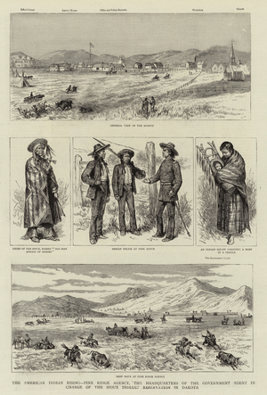 The American Indian Rising, Pine Ridge Agency, the Headquarters of the Government Agent in Charge of the Sioux Indians' Reservation in Dakota (engraving)