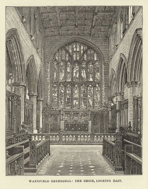 Wakefield Cathedral, the Choir, looking East (engraving)