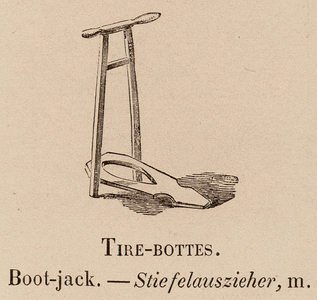 Le Vocabulaire Illustre: Tire-bottes; Boot-jack; Stiefelauszieher (engraving)