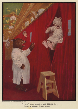 "I won't sleep up-stairs," said Teddy - G, "I want a window, I want to see." (colour litho)