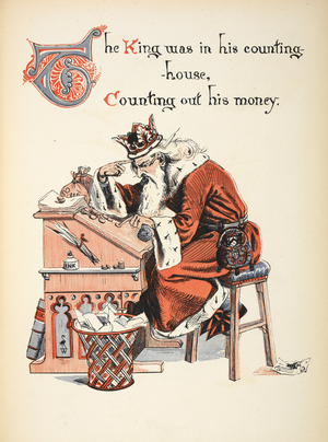 The king was in his counting house, counting out his money.