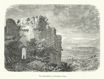 Vue des ruines du chateau de Gex (engraving)