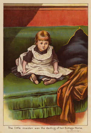 The little maiden was the darling of her Cottage Home (colour litho)