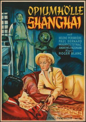 'Opiumholle Shanghai', German poster for the French film 'Mystere a Shanghai', 1950 (colour litho)