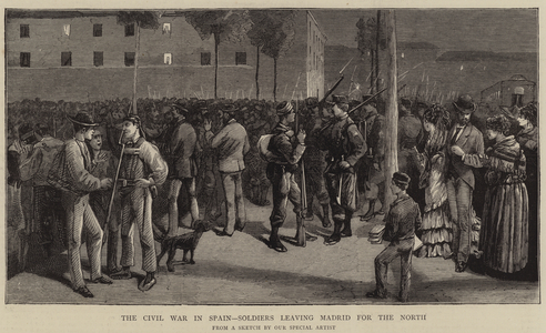 The Civil War in Spain, Soldiers leaving Madrid for the North (engraving)
