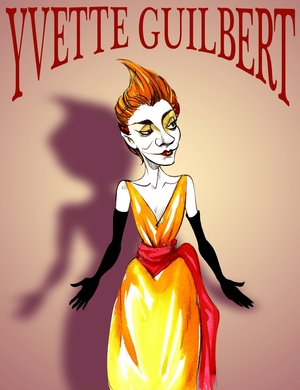 Yvette Guilbert, French actress and cabaret singer, (1867 - 1944) caricature, with lettering in the style of a belle epoque poster