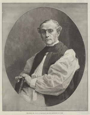 The Right Reverend Dr W D Maclagan, the New Archbishop of York (engraving)