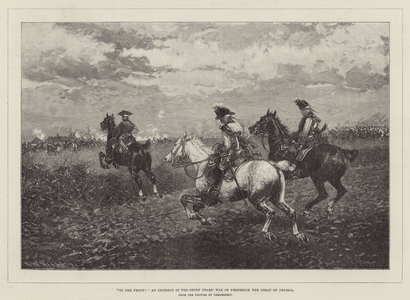 "To the Front!" an Incident in the Seven Years' War of Frederick the Great of Prussia (engraving)