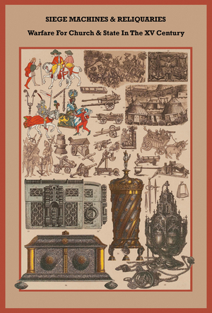 Siege machines - reliquaries, XV Century