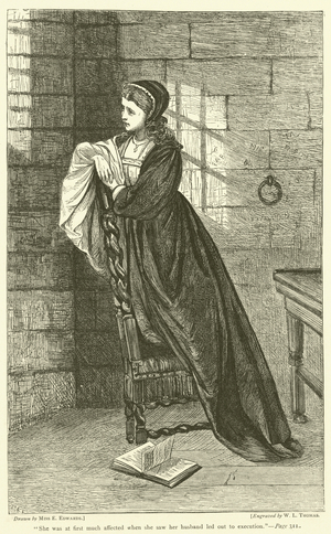 "She was at first much affected when she saw her husband led out to execution" (engraving)