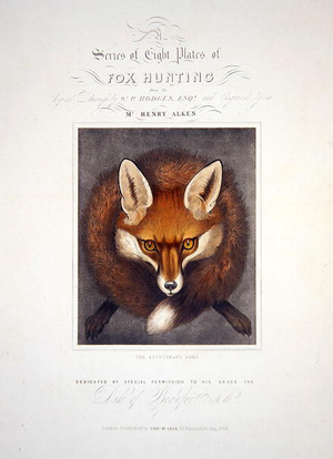 Title Page from, 'A Series of Eight Plates of Fox Hunting', dedicated to the Duke of Beaufort, engraved by Henry Alken (1785-1851), 1833 (hand coloured aquatint)