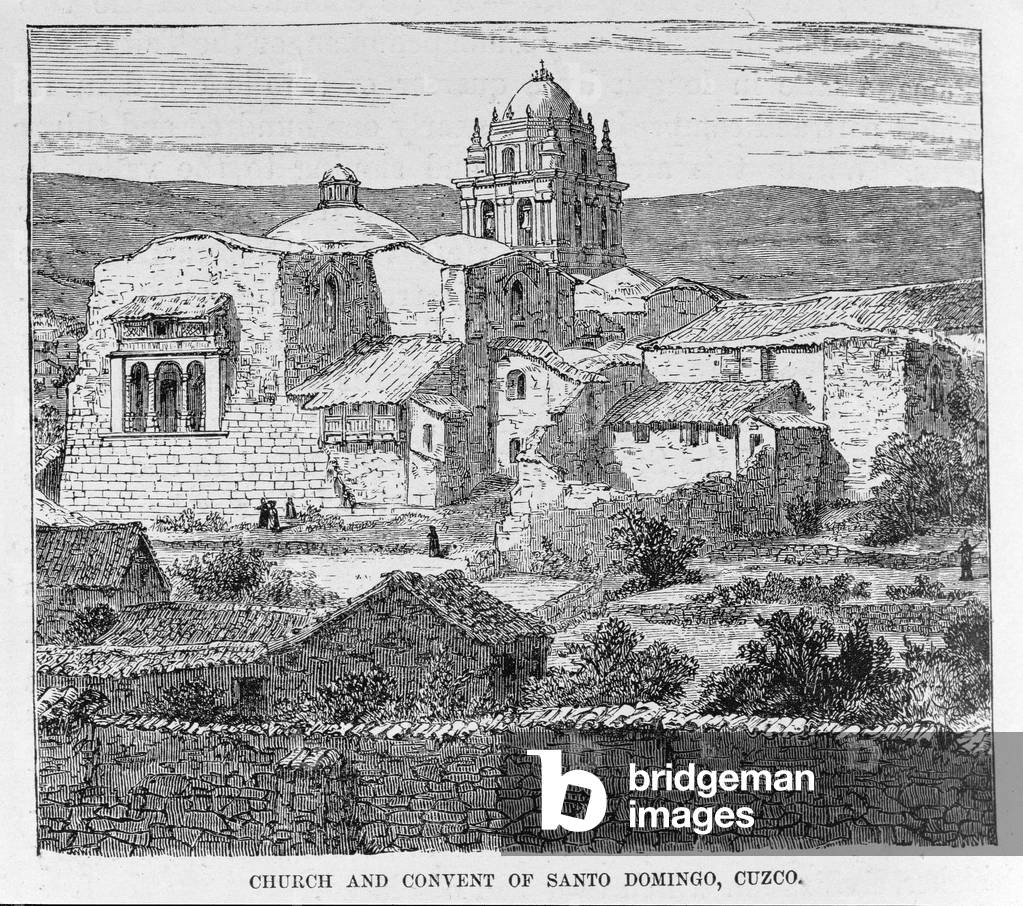 Church and Convent of Santo Domingo, Cuzco, Peru, from 'Incidents of Travel and Exploration in the Land of the Incas' by E. George Squier, pub. in 1878 (engraving)