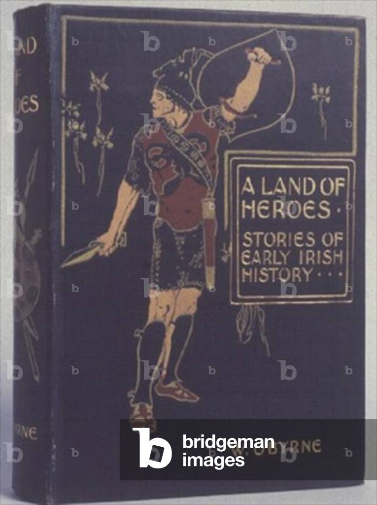 Cover of 'A Land of Heroes, Stories of Early Irish History' by W. Lorcan O'Byrne, c.1900 (embossed cloth)