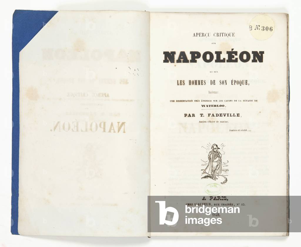 Critical view of Napoleon and the men of his time, containing an essay on the causes of the defeat at Waterloo, by Théodore Fadeville, 1840 (engraving)
