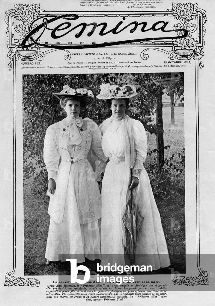 First page of the newspaper Femina of October 15, 1907 illustrates the new “Princess Alice” Miss Ethel Rosevelt and her mother Miss Alice Rosevelt replaced since she married Mrs. Longworth by her younger sister Miss Ethel here the first official photo alongside her mother Mrs. Th Rosevelt