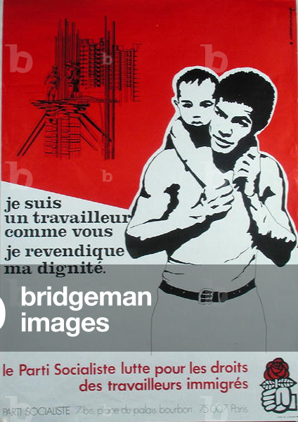 French Socialist Party poster asserting the dignity and rights of immigrant workers c.1977-78 (colour litho)