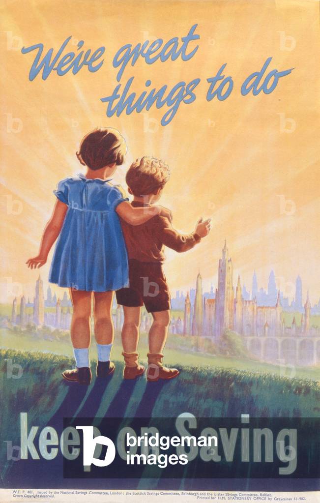 'We've great things to do...Keep on Saving' poster advertising National Savings in the United Kingdom, 1945-48 (colour litho)