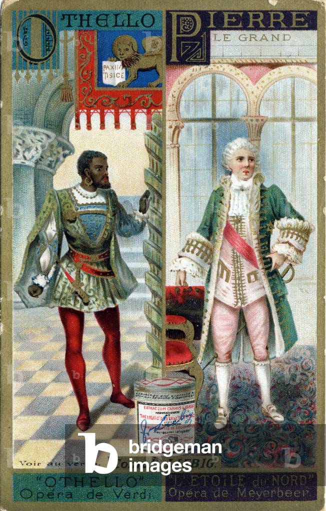 Letter O: Othello, in “Othello””, opera (created in 1887, after “Othello” or “The Moor of Venice” by William Shakespeare) by Giuseppe Verdi (1813-1901) and P: Pierre the Great, in “The Star of the North”, opera (created in 1854) by Giacomo Meyerbeer, of his real name Jakob Liebmann Beer (1791-1864). Men's Alphabet (Liebig) Serie S0369. Compagnie Liebig, publisher (b at Antwerp 1893). Adecedaire consists of 12 advertising images in chromolithography. The Liebig brand was invented in 1865 by the German chemist Justus von Liebig (1803-1873). Private Collection