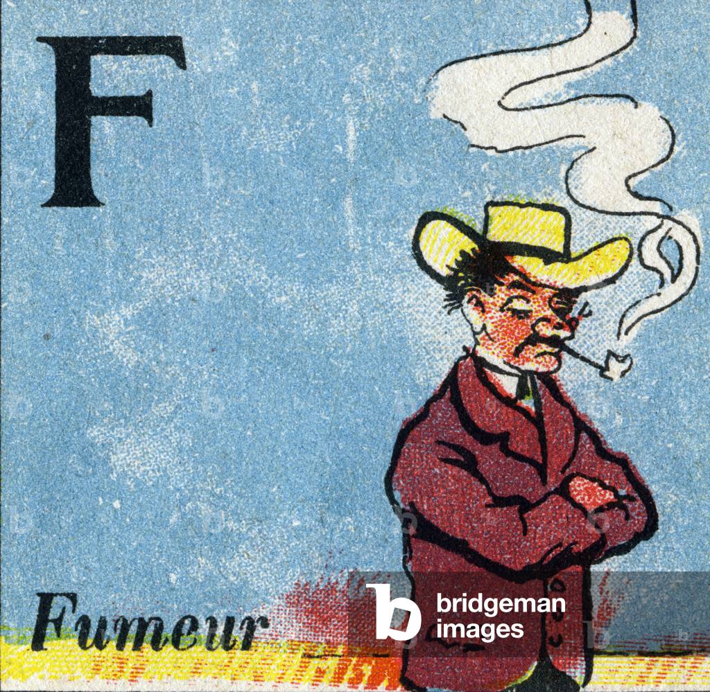 Letter: F (smoker). Recreative alphabet. Chromolithography, undated (ca. 1920). Offered by “La Samaritaine de Nancy”. Small booklet containing a reading method and an illustrated abecedary. 8 pages. Dim: 17,5x13cm. Private Collection