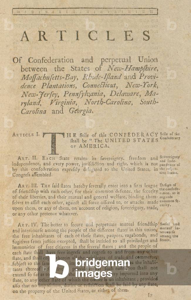 The Articles of Confederation. First page of a 1777 printed version of the Nation's first constitution. It structured a confederation of 13 sovereign states bound loosely in a 'league of friendship.'