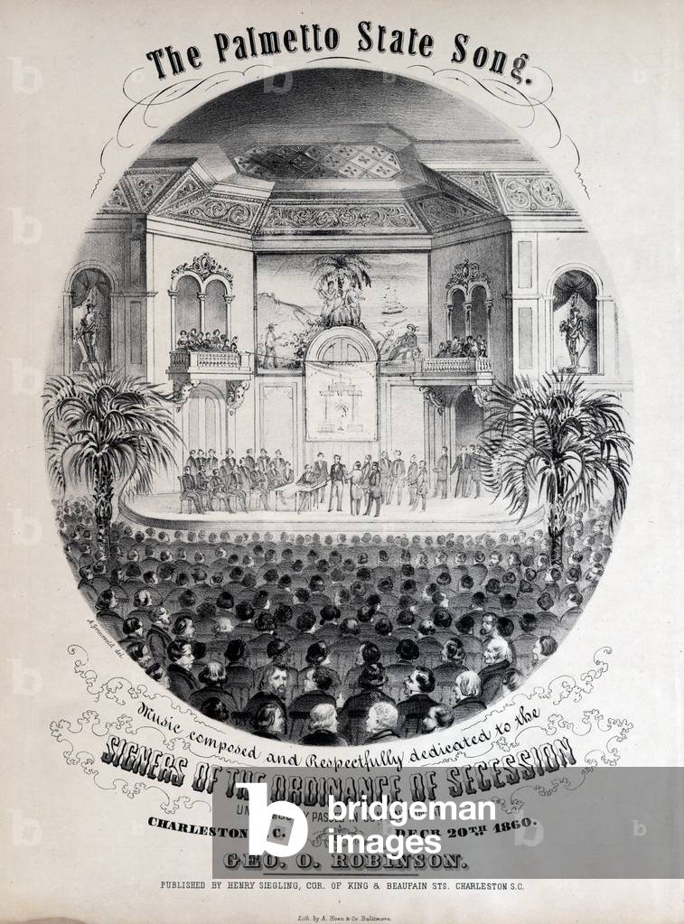 The Civil War, The Palmetto State song. South Carolina State convention signing of the Ordinance of Secession, December 20, 1860