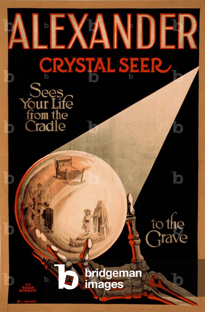 Alexander Crystal Seer -  sees your life from the cradle to the grave, 1910 (poster)