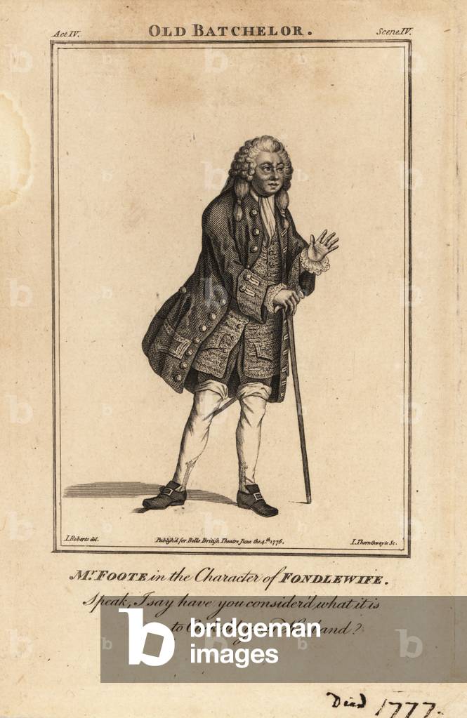 Mr Samuel Foote in the character of Fondlewife in William Congreves The Old Bachelor, Covent Garden Theatre, 1747