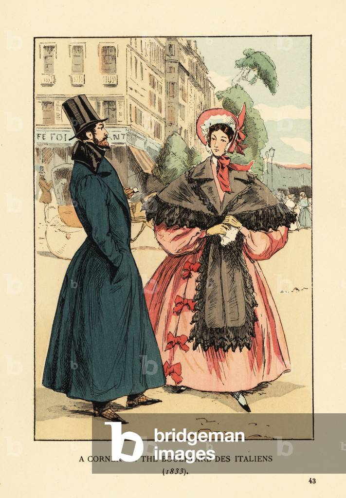 A corner on the boulevard des Italiens, 1833. Fashionable couple in front of Louis Bignon’s Cafe Foy of rue de la Chaussee-d’Antin and boulevard des Italiens. Man in militaire redingote and top hat. Woman in dress with wide sleeves and skirt, fur shawl and Alsatian cap. Handcoloured lithograph by R.V. after an illustration by Francois Courboin from Octave Uzanne’s Fashion in Paris, William Heinemann, London, 1898.