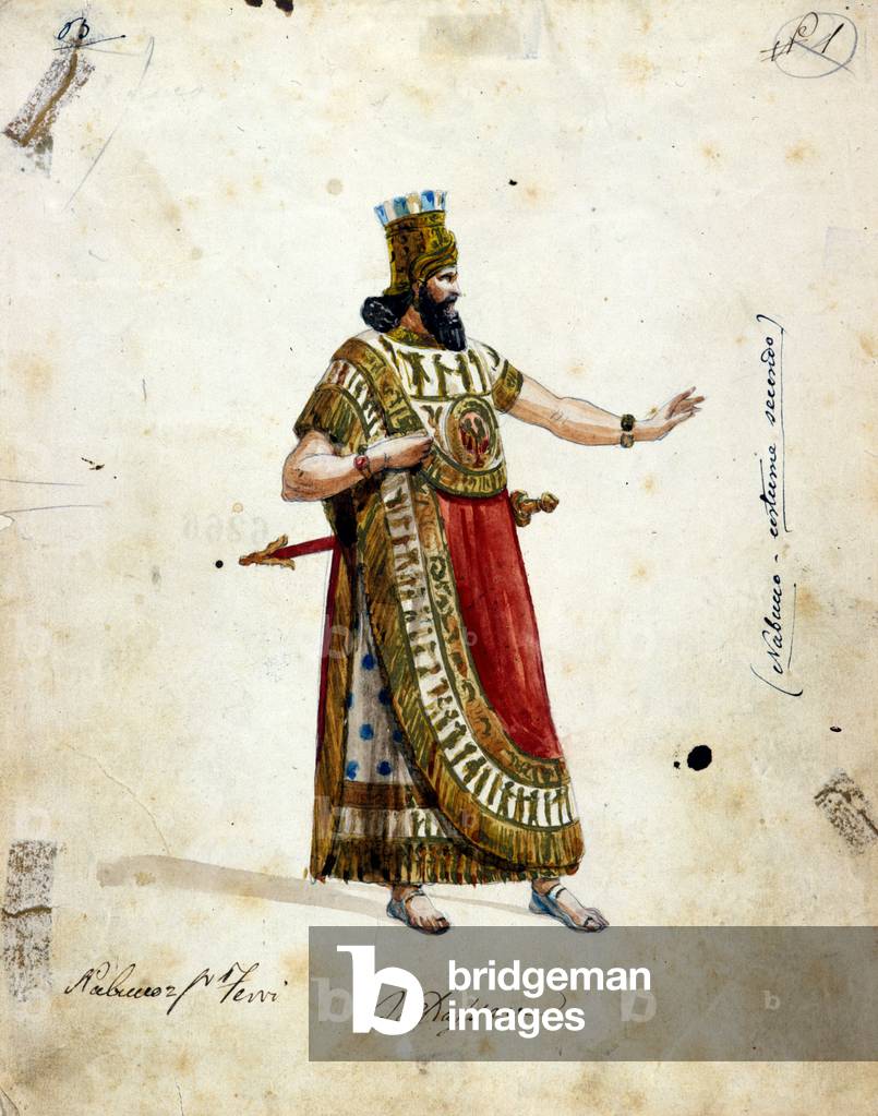 Costume of Nabuchadnezzar, king of Babylon, in the opera of Giuseppe Verdi (1813 - 1901), “” Nabucco””” first called “Nabucodonosor”””. Musée de la Scala, 1854. Anonymous watercolour.