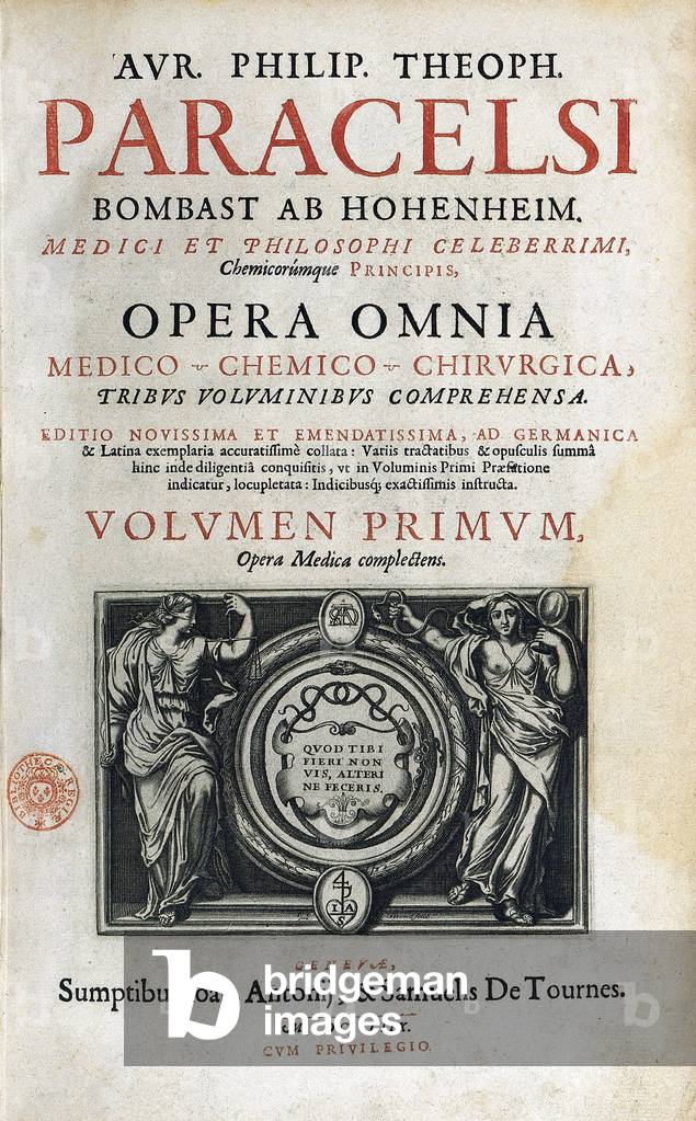 Frontispiece of “L'Opera omnia” by Philipp Aureolus Theophrast Bombast von Hohenheim Paracelse (Paracelsus Aracelsus, 1493-1541) Swiss philosopher, alchemist and doctor. 1658 Paris. B.N (engraving)