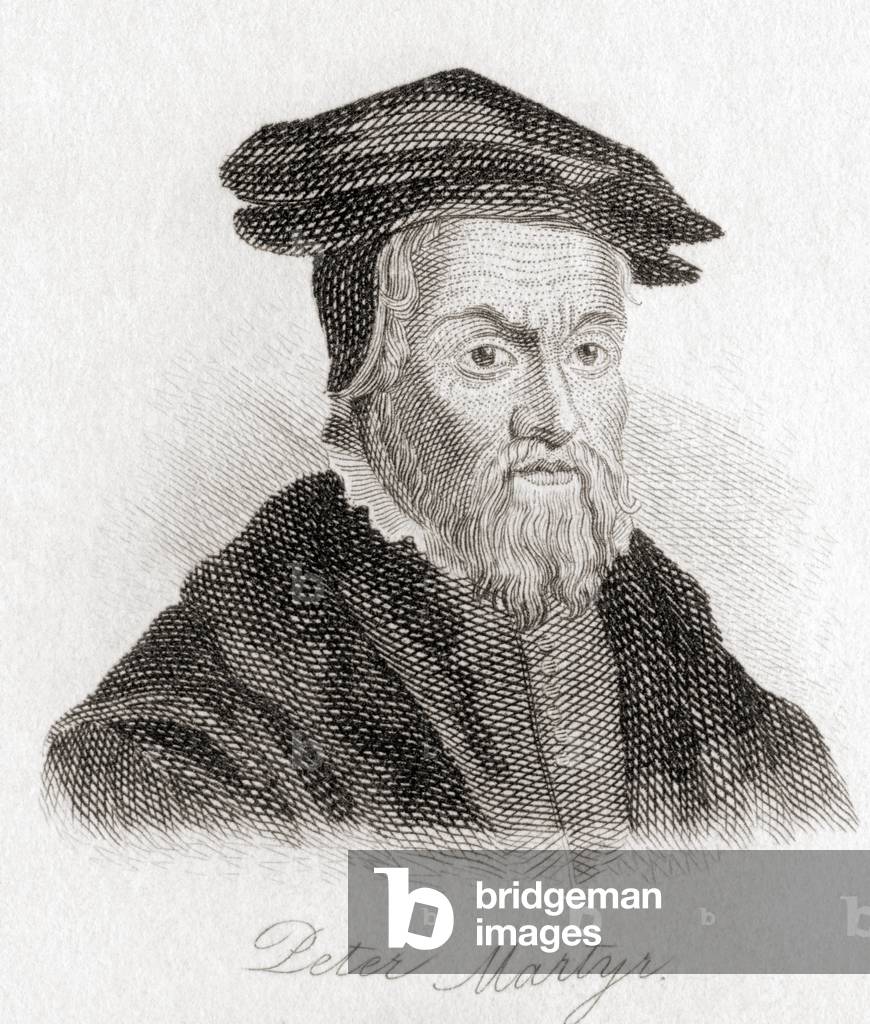 Peter Martyr Vermigli,  1499  1562.