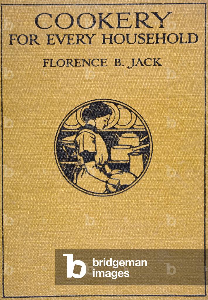 Cover of 'Cookery for Every Household' by Florence B. Jack, published by T.C. and E.C. Jack Ltd, London and Edinburgh, 1924 (colour litho)