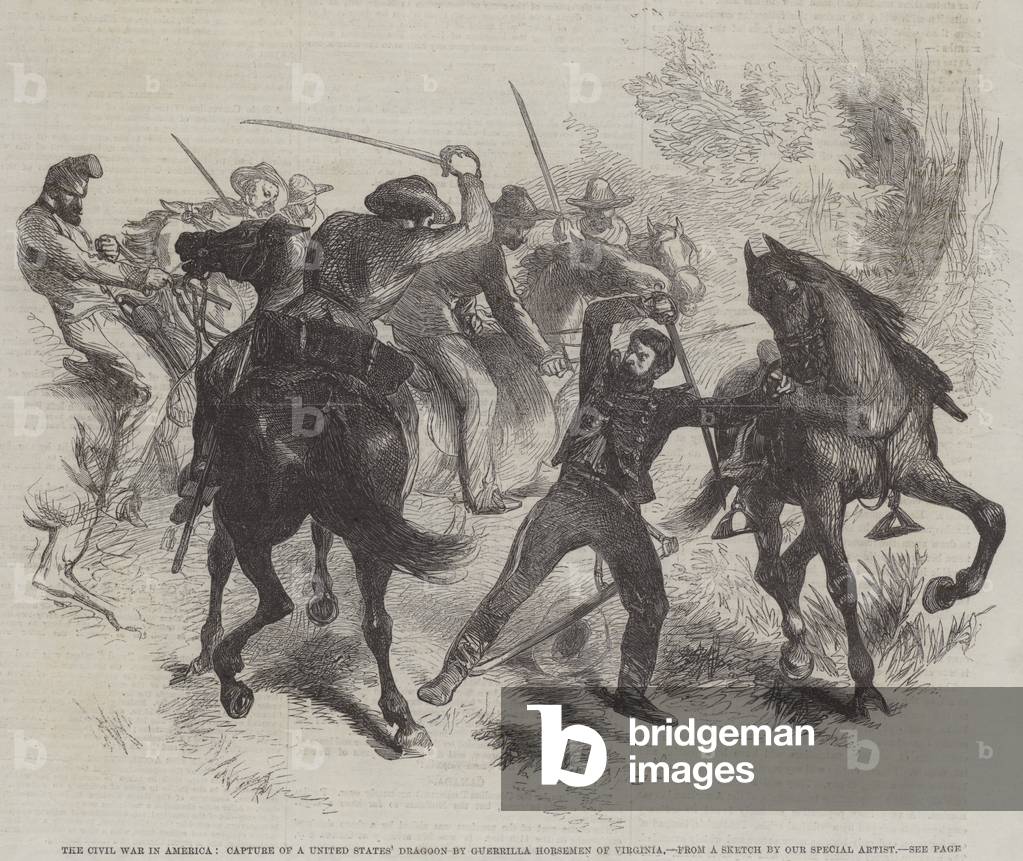 The Civil War in America, Capture of a United States' Dragoon by Guerrilla Horsemen of Virginia (engraving)