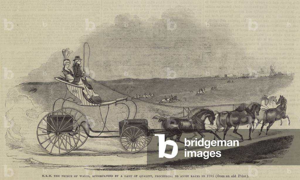 HRH the Prince of Walse, accompanied by a Lady of Quality, proceeding to Ascot Races in 1785 (engraving)