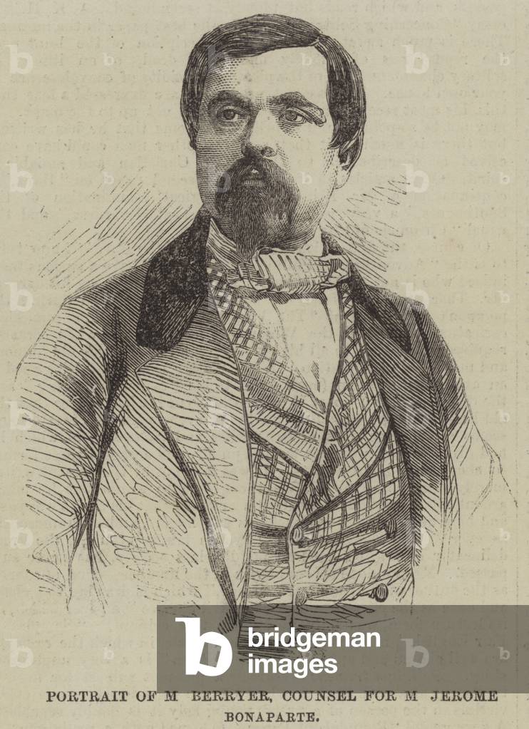 Portrait of M Berryer, Counsel for M Jerome Bonaparte (engraving)