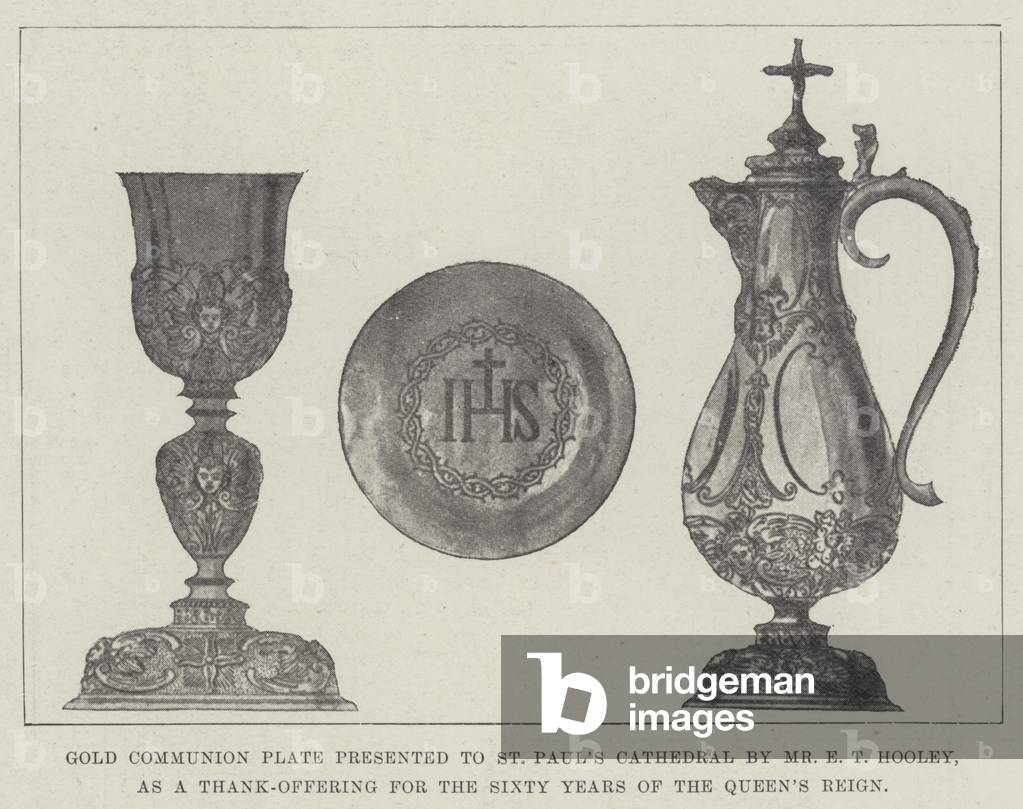 Gold Communion Plate presented to St Paul's Cathedral by Mr E T Hooley, as a Thank-Offering for the Sixty Years of the Queen's Reign (engraving)
