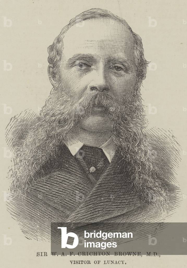 Sir W A F Crichton Browne, MD, Visitor of Lunacy (engraving)