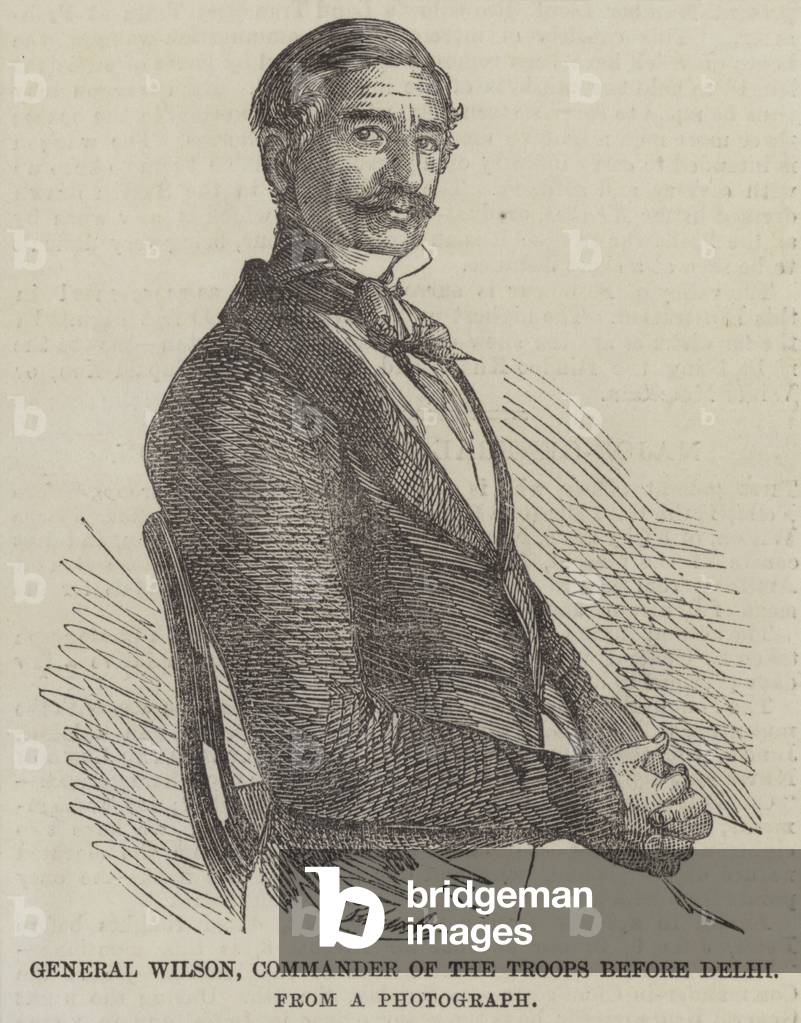 General Wilson, Commander of the Troops before Delhi (engraving)