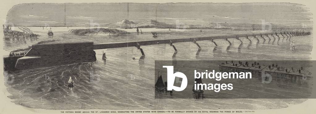 The Victoria Bridge across the St Lawrence River, Connecting the United States with Canada, to be Formally Opened by his Royal Highness the Prince of Wales (engraving)