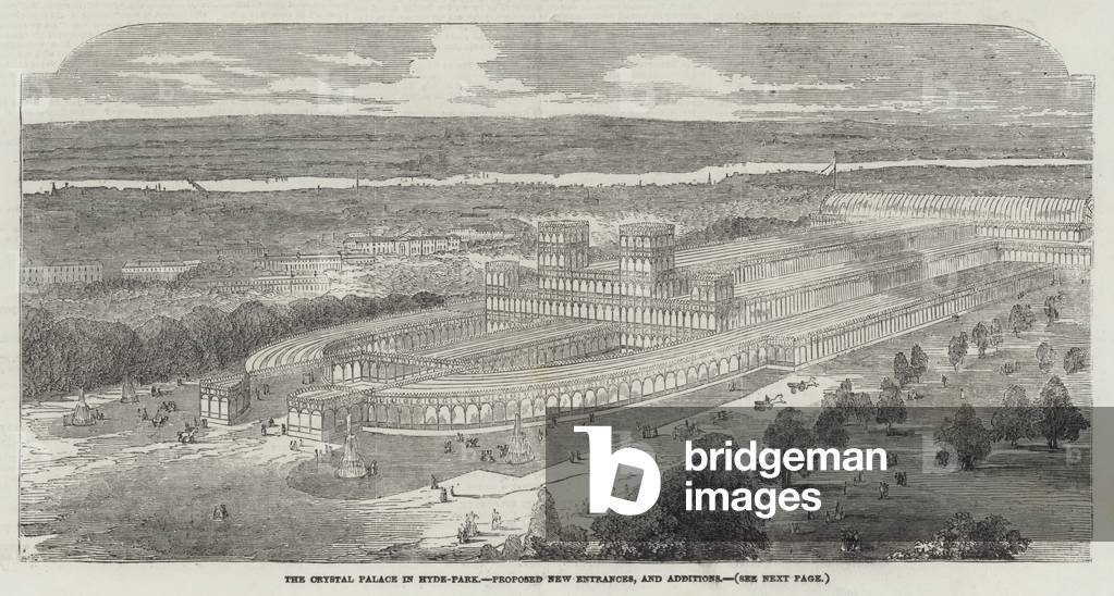 The Crystal Palace in Hyde-Park, proposed New Entrances, and Additions (engraving)