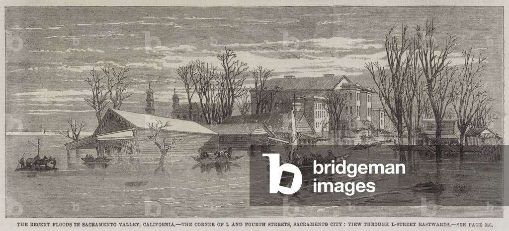 The Recent Floods in Sacramento Valley, California, the Corner of L and Fourth Streets, Sacramento City, View through L-Street Eastwards (engraving)