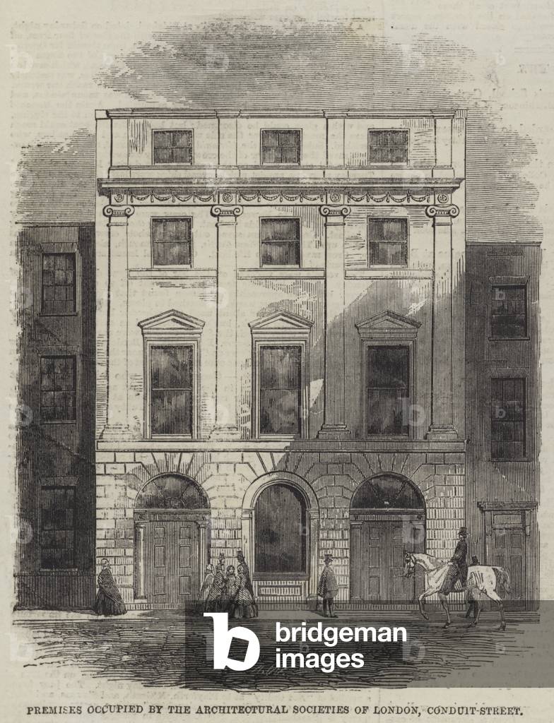 Premises occupied by the Architectural Societies of London, Conduit-Street (engraving)