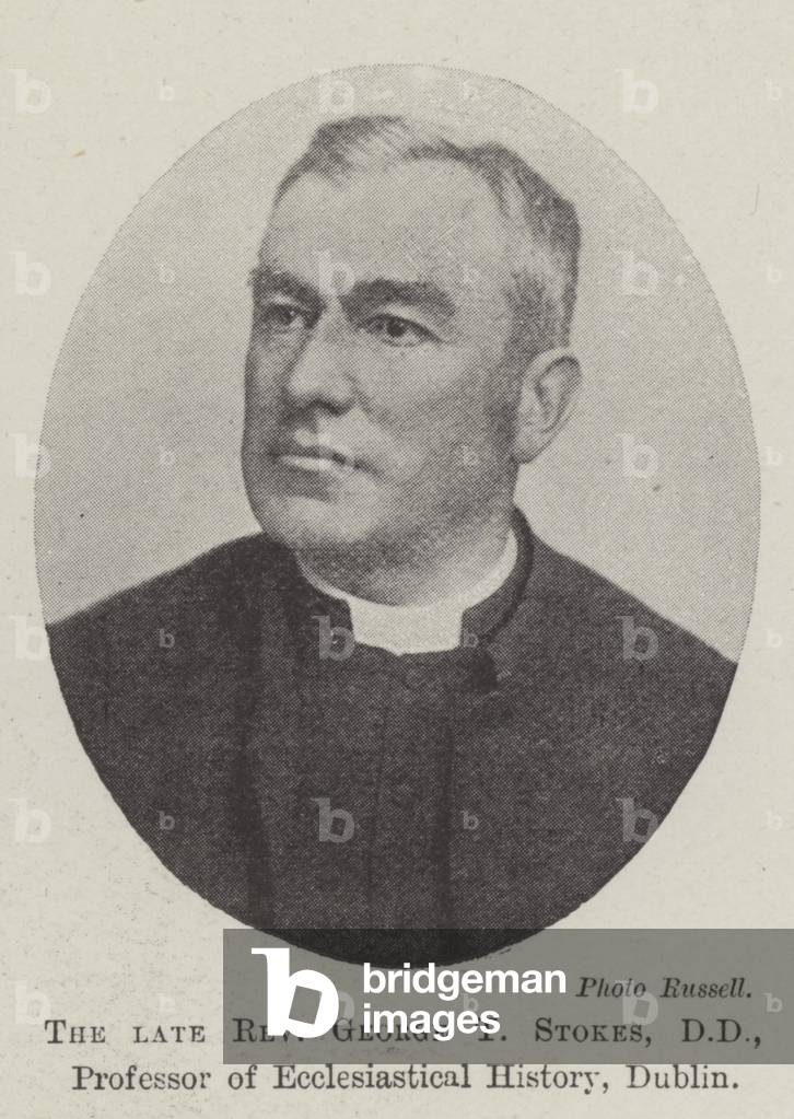 The late Reverend George T Stokes, DD, Professor of Ecclesiastical History, Dublin (b/w photo)