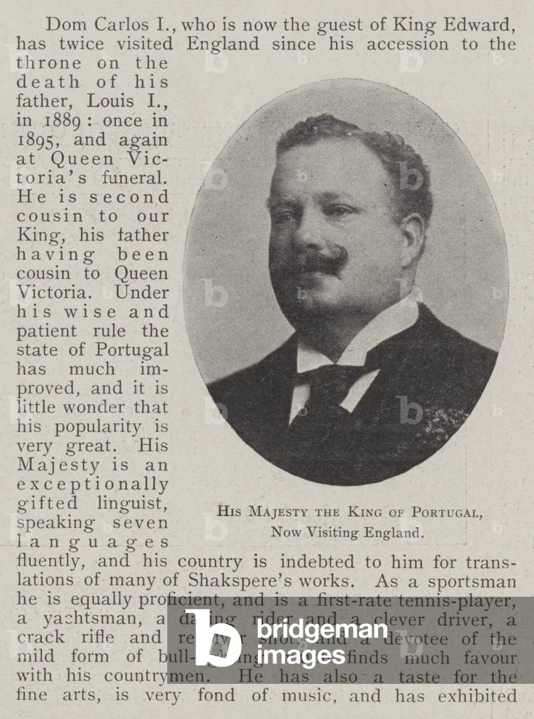 His Majesty the King of Portugal, now visiting England (b/w photo)