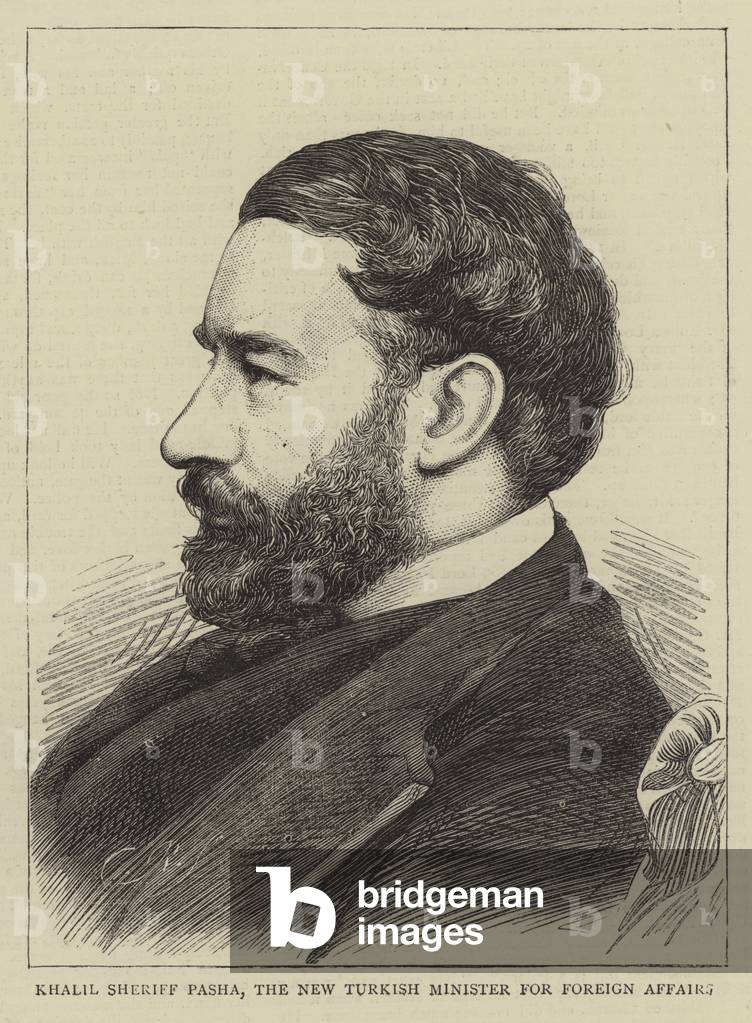 Khalil Sheriff Pasha, the New Turkish Minister for Foreign Affairs (engraving)